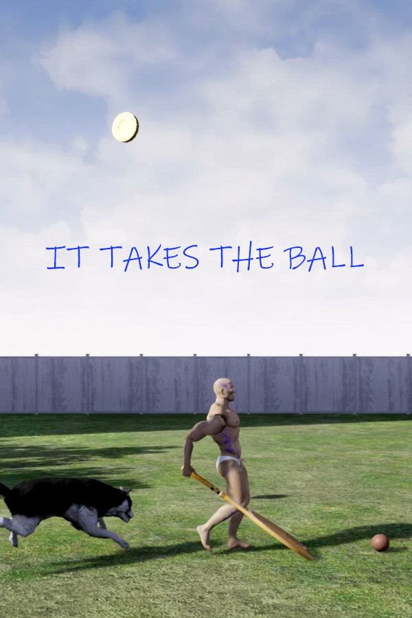 IT TAKES THE BALL