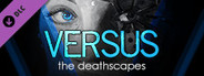 VERSUS: The Deathscapes - Motivation Boost