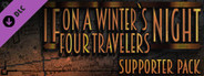 If On A Winter's Night, Four Travelers - Supporter Pack