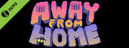 Away From Home Demo