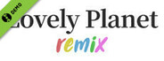 Lovely Planet Remix Demo
