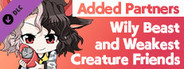 Added Partners "Wily Beast and Weakest Creature Friends"