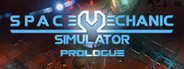 Space Mechanic Simulator: Prologue