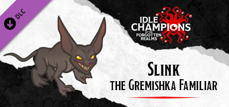 Idle Champions - Slink the Gremishka Familiar Pack