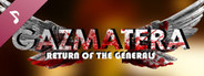 Gazmatera: Return Of The Generals Soundtrack