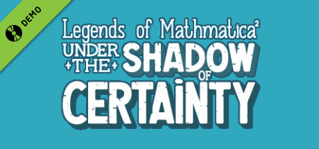 Legends of Mathmatica²: Under the Shadow of Certainty Demo cover art