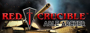 Red Crucible: Able Archer