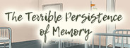 The Terrible Persistence of Memory