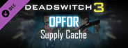 Deadswitch 3: OpFor Supply Cache