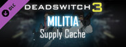 Deadswitch 3: Militia Supply Cache