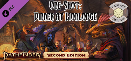 Fantasy Grounds - Pathfinder 2 RPG - One-Shot #2: Dinner at Lionlodge cover art