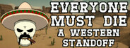 Everyone Must Die: A Western Standoff