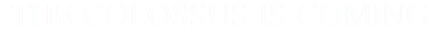 The Colossus Is Coming: The Interactive Experience Logo
