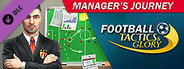 Football, Tactics & Glory: Manager's Journey