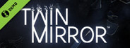 Twin Mirror Demo