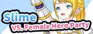 Slime VS. Female Hero Party
