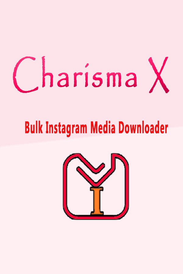 Steam portrait for Charisma X: Bulk Instagram Media Downloader.