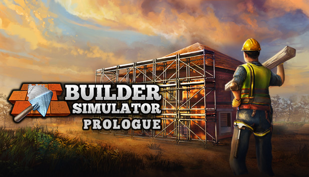 Builder Simulator: Prologue