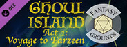 Fantasy Grounds - Ghoul Island Act 1 Voyage to Farzeen