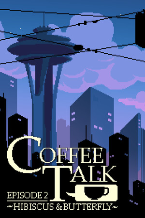 Coffee Talk Episode 2: Hibiscus & Butterfly poster image on Steam Backlog