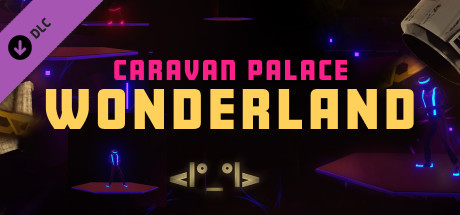 Synth Riders: Caravan Palace - "Wonderland" cover art
