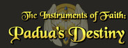 The Instruments Of Faith: Padua's Destiny