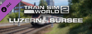 Train Sim World 2: S-Bahn Zentralschweiz: Luzern - Sursee Route Add-On