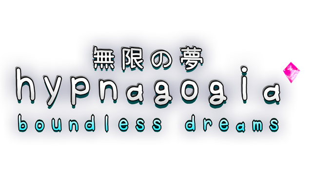Hypnagogia 無限の夢 Boundless Dreams- Backlog.rip