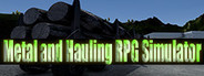Metal and Hauling RPG Simulator System Requirements