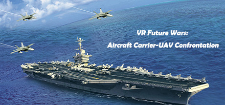 VR Future Wars: Aircraft Carrier-UAV Confrontation cover art