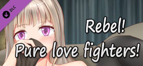 Rebel! Pure love fighters!-Free 18+ DLC cover art
