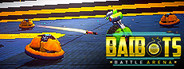 Bad Bots Battle Arena