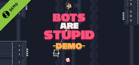 Bots Are Stupid Demo cover art