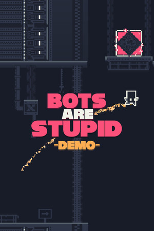 Bots Are Stupid Demo