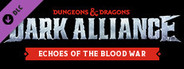 Dark Alliance - Echoes of the Blood War