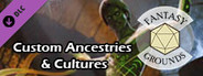 Fantasy Grounds - Custom Ancestries & Cultures