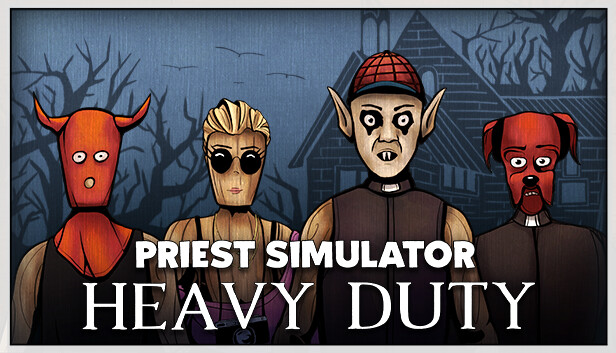 Priest Simulator: Heavy Duty