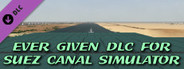 Suez Canal Simulator: Ever Given Container Ship DLC