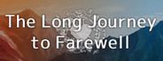 The Long Journey to Farewell