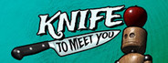 Knife To Meet You Playtest