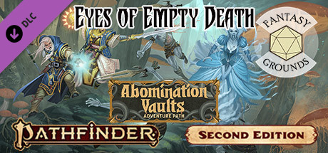 Fantasy Grounds - Pathfinder 2 RPG - Pathfinder Adventure Path #165: Eyes of Empty Death (Abomination Vaults 3 of 3) cover art