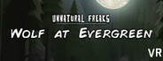 Unnatural Freaks: Episode 1 Wolf At Evergreen