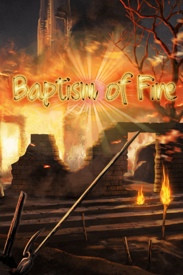 Baptism of Fire for steam Baptism of Fire for steam