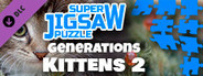 Super Jigsaw Puzzle: Generations - Kittens 2