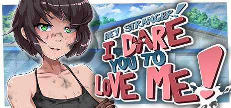 Can I Run Hey Stranger! I Dare You to Love Me!?