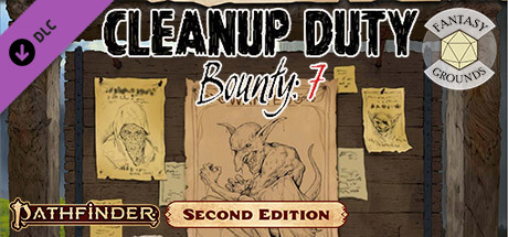 Fantasy Grounds - Pathfinder 2 RPG - Pathfinder Bounty #7: Cleanup Duty