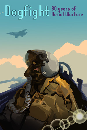 Dogfight: 80 Years of Aerial Warfare.