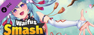 Waifus Smash - Uncensored (R18)