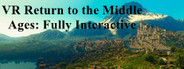 VR Return to the Middle Ages: Fully Interactive