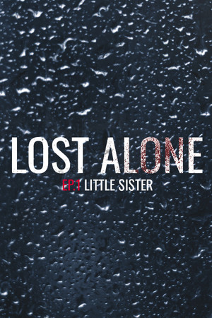 Lost Alone Ep.1 - Little Sister
